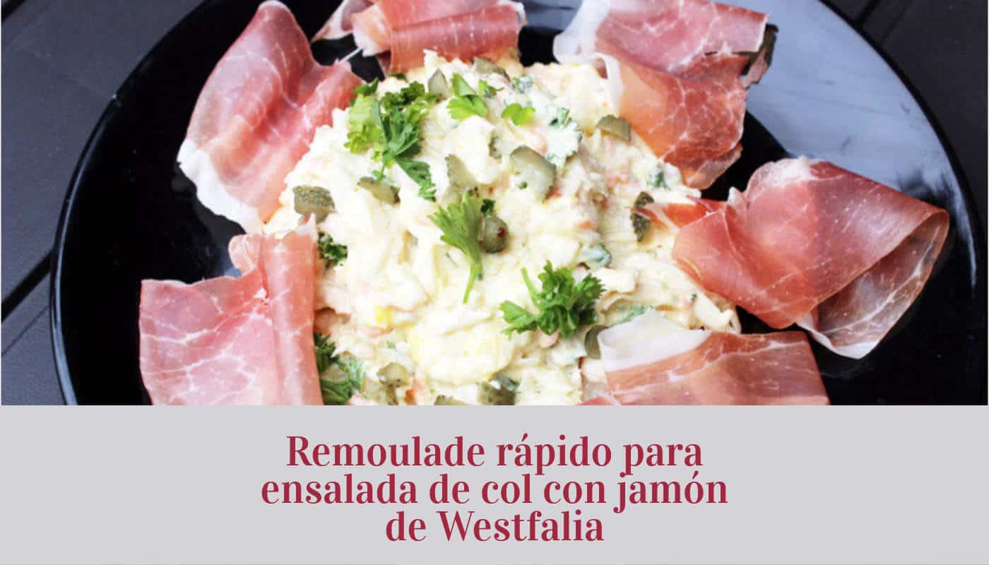 Remoulade rápido para ensalada de col con jamón de Westfalia