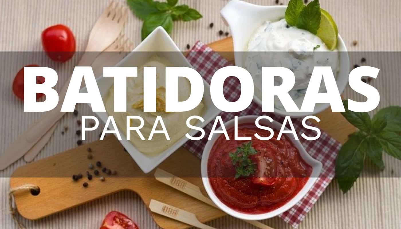 Las mejores batidoras para salsas